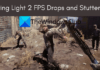 Dying Light 2 FPS Drops and Stuttering on Windows PC – TWCN Tech News