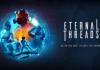 Eternal Threads for PS4, Xbox One, and PC launches May 19 – Gematsu