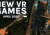 New VR Games April 2022: All The Biggest Releases – UploadVR