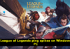 League of Legends ping spikes on Windows PC – TheWindowsClub