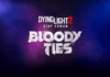 Dying Light 2 – Teaser del DLC de la Historia «Bloody Ties»