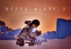 Never Alone 2 anunciado para PC con Cooperativo Local y Online – Primeros Screenshots y Trailer de Gameplay