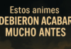 ¿Cuándo decir basta? Los animes que se alargaron más de la cuenta